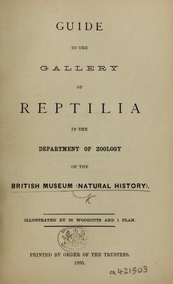 Guide to the Gallery of ReptiliaGuides to Humming Birds (1881-1889), Reptiles & Fishes (1885-1908) /