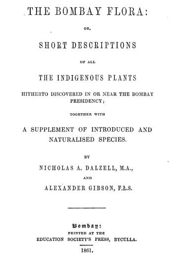 The Bombay flora : or, Short descriptions of all the indigenous plants hitherto discovered in or near the Bombay Presidency : together with a supplement of introduced and naturalised species