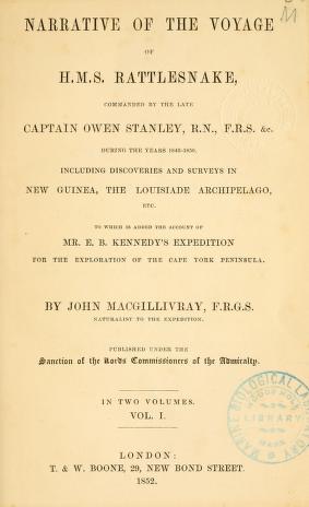 Narrative of the voyage of H.M.S. Rattlesnake, commanded by the late Captain Owen Stanley during the years 1846-50, including discoveries and surveys in New Guinea, the Louisiade Archipelago, etc : to which is added Mr. E.B. Kennedy's expedition for the exploration of the Cape York Peninsula
