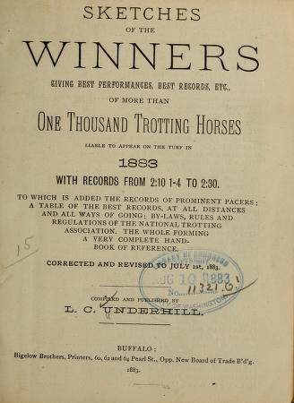 Sketches of the winners giving best performances, best records, etc., of more than one thousand trotting horses liable to appear on the turf in 1883