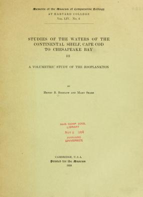 Studies of the waters of the continental shelf, Cape Cod to Chesapeake Bay : III. A volumetric study of the zooplankton / by Henry B. Bigelow and Mary Sears.Memoirs of the Museum of Comparative Zo©logy at Harvard College
