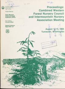 Proceedings, combined Western Forest Nursery Council and Intermountain Nursery Association meeting : August 12-15, 1986, Tumwater, Washington