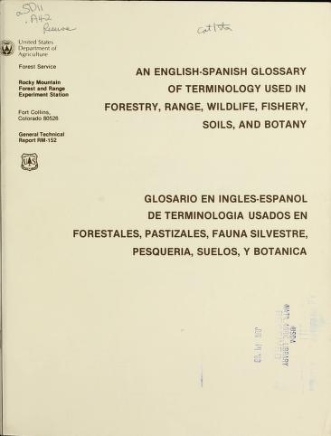 An English-Spanish glossary of terminology used in forestry, range, wildlife, fishery, soils, and botany =