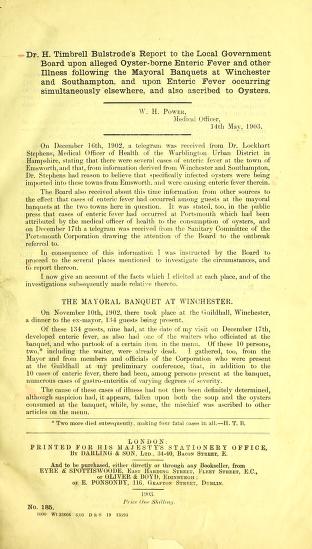 Dr. H. Timbrell Bulstrode's report to the Local Government Board upon alleged oyster-home enteric fever and other illness following the mayoral banquets at Winchester and Southampton, and upon enteric fever occurring simultaneously elsewhere and also ascribed to oysters.