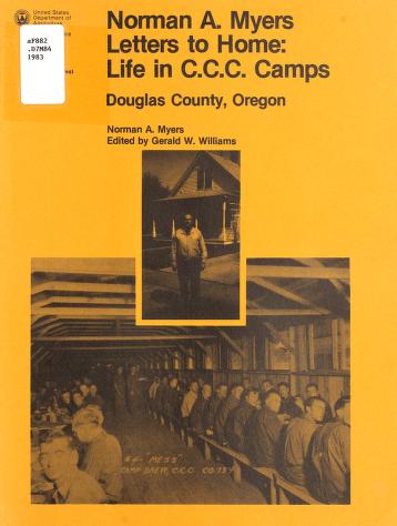 Letters to home : life in C.C.C. camps of Douglas County, Oregon, 1933-1934Life in C.C.C. camps of Douglas County, Oregon, 1933-1934Norman A. Myers letters to home