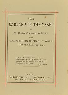 The Garland of the year, or, The months: their poetry and flowers : with twelve chromographs of flowers, one for each month.