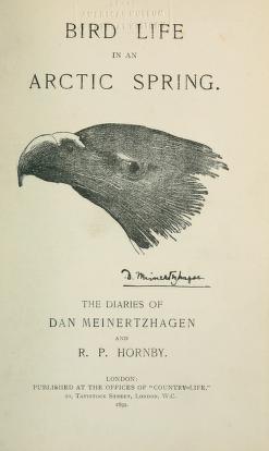 Bird life in an Arctic spring. The diaries of Dan Meinertzhagen and R. P. Hornby.