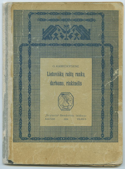 Lietuviškų raštų rankų darbams rinkinėlis / O. Kairiūkštienė. - 1923