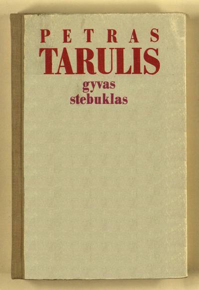 Gyvas stebuklas / Petras Tarulis. - 1993
