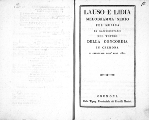 Lauso e Lidia, melodramma serio per musica da rappresentarsi nel Teatro Concordia in Cremona il carnovale dell'anno 1821