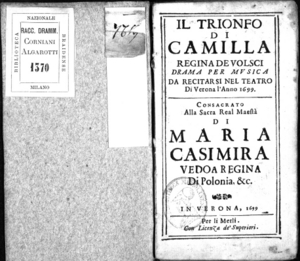 Il trionfo di Camilla regina dei volsci drama per musica da recitarsi nel Teatro di Verona l'anno 1699. Consacrato alla ... maestà di Maria Casimira ..