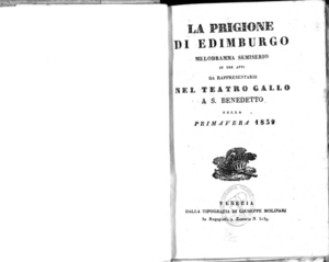 La prigione di Edimburgo : melodramma semiserio in tre atti da rappresentarsi nel Teatro Gallo a S. Benedetto nella primavera 1839