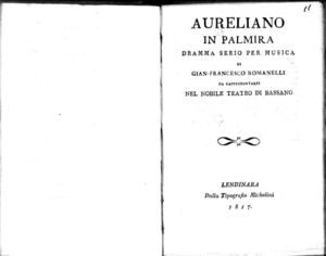 Aureliano in Palmira, dramma serio per musica di Gian-Francesco Romanelli. Da rappresentarsi nel Nobile Teatro di Bassano