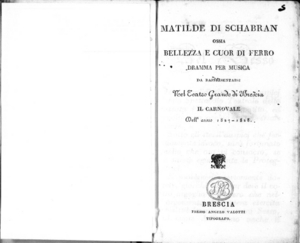 Matilde di Schabran ossia Bellezza e cuor di ferro dramma per musica da rappresentarsi nel Teatro Grande di Brescia il carnovale dell'anno 1827-1828
