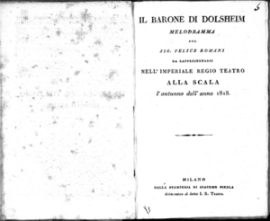 Il barone di Dolsheim, melodramma del sig. Felice Romani, da rappresentarsi nell'Imperiale Regio Teatro alla Scala l'autunno dell'anno 1818