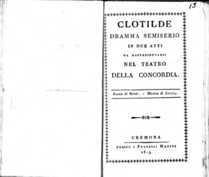 Clotilde, dramma semiserio in due atti da rappresentarsi nel Teatro della Concordia. Poesia di Rossi, musica di Coccia