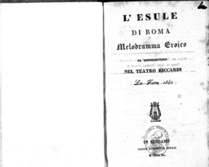 L'Esule di Roma : melodramma eroico da rappresentarsi nel Teatro Riccardi la Fiera 1840