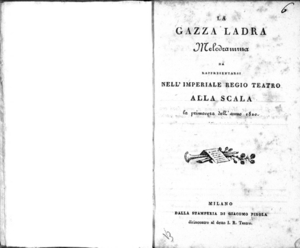 La gazza ladra, melodramma da rappresentarsi nell'Imperiale Regio Teatro alla Scala la primavera dell'anno 1820
