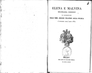 Elena e Malvina : melodramma semiserio da rappresentarsi nell'Imp. Regio Teatro alla Scala l'autunno dell'anno 1832