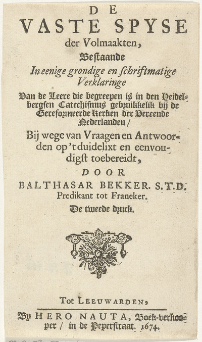 Titelpagina Voor: B. Bekker, Der Volmaakten Vaste Spijse, 1674 | Europeana